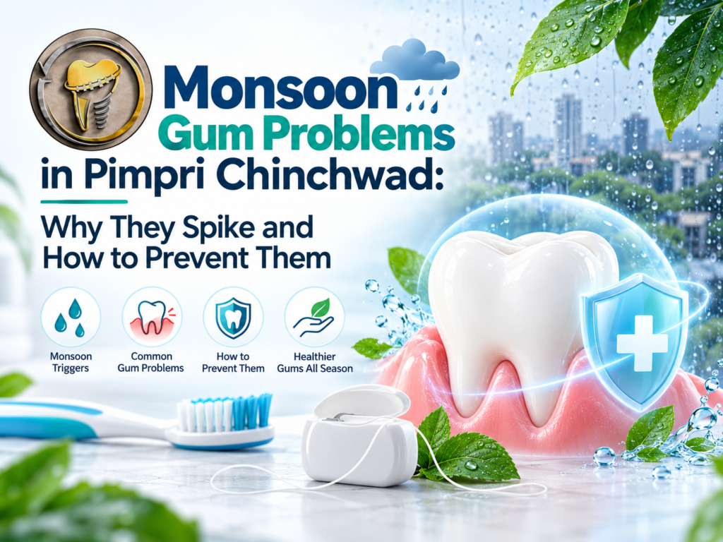 gum problems monsoon Pimpri Chinchwad